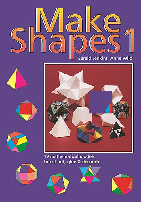Make Shapes : Mathematical Models Bk. 1