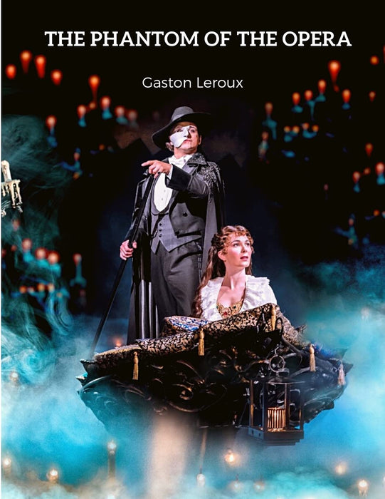 The Phantom of the Opera : A Remarkable Piece of Gothic Horror Literature