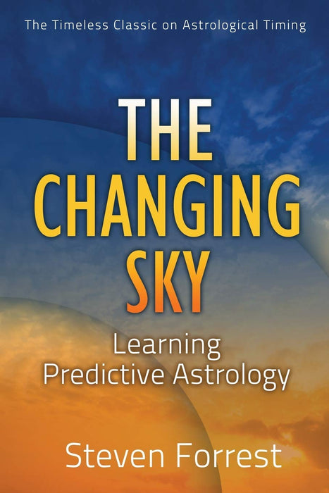 Changing Sky : Creating Your Future with Transits, Progressions and Evolutionary Astrology