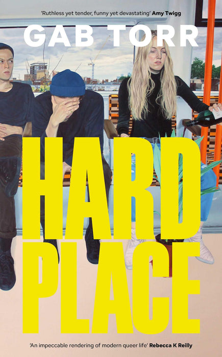 Hard Place : 'An impeccable rendering of modern queer life' Rebecca K Reilly