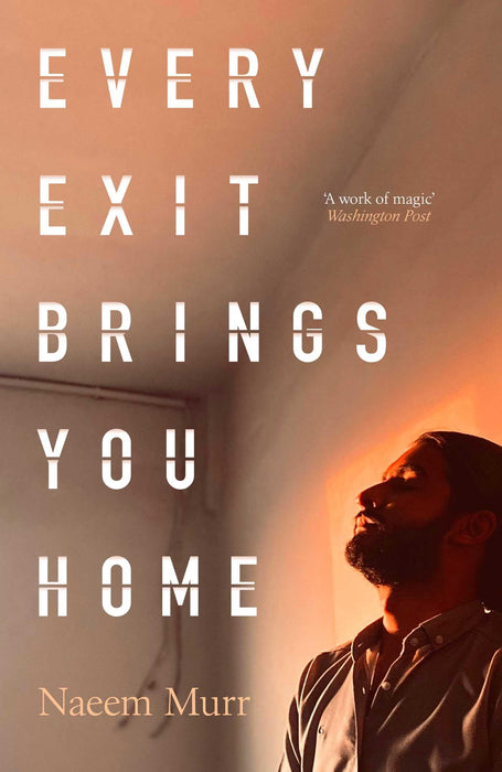 Every Exit Brings You Home : 'A work of magic' Washington Post
