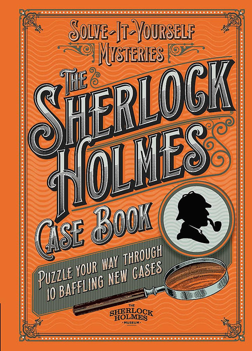 The Sherlock Holmes Case Book : Puzzle your way through 10 baffling new cases