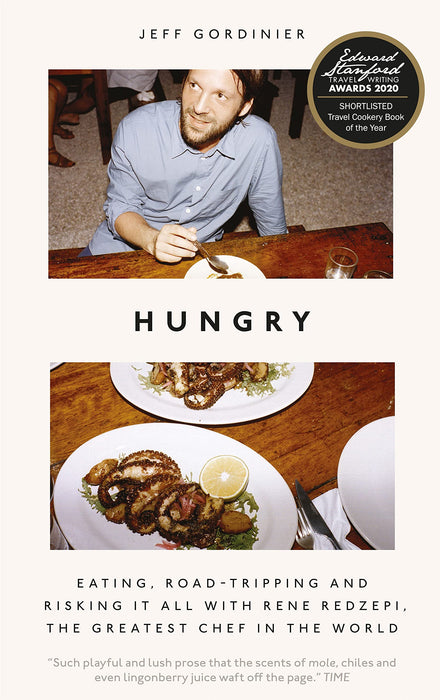 Hungry : Eating, Road-Tripping, and Risking it All with Rene Redzepi, the Greatest Chef in the World