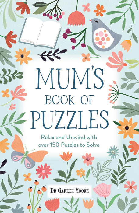 Mum’s Book of Puzzles : Relax and Unwind with over 150 Puzzles to Solve