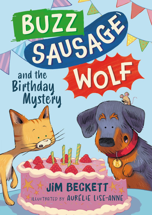 Buzz Sausage Wolf and the Birthday Mystery : the cosy adventures of a VERY SILLY pet dog! (Book 3 of 3)