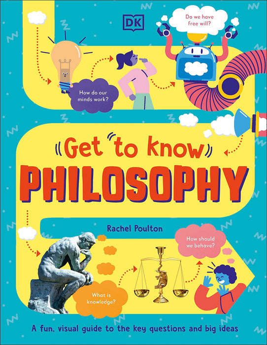 Get To Know: Philosophy : A Fun, Visual Guide to the Key Questions and Big Ideas