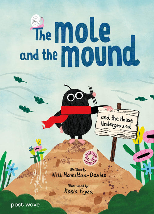 The Mole and the Mound : and the House Underground