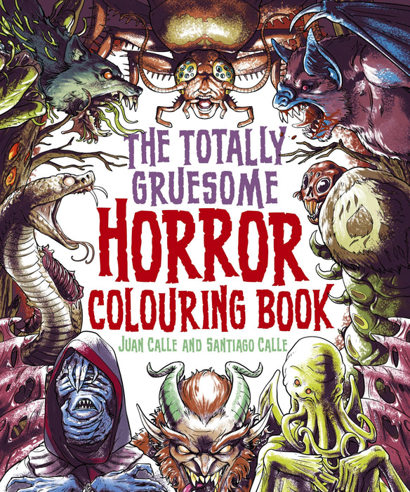 The Totally Gruesome Horror Colouring Book