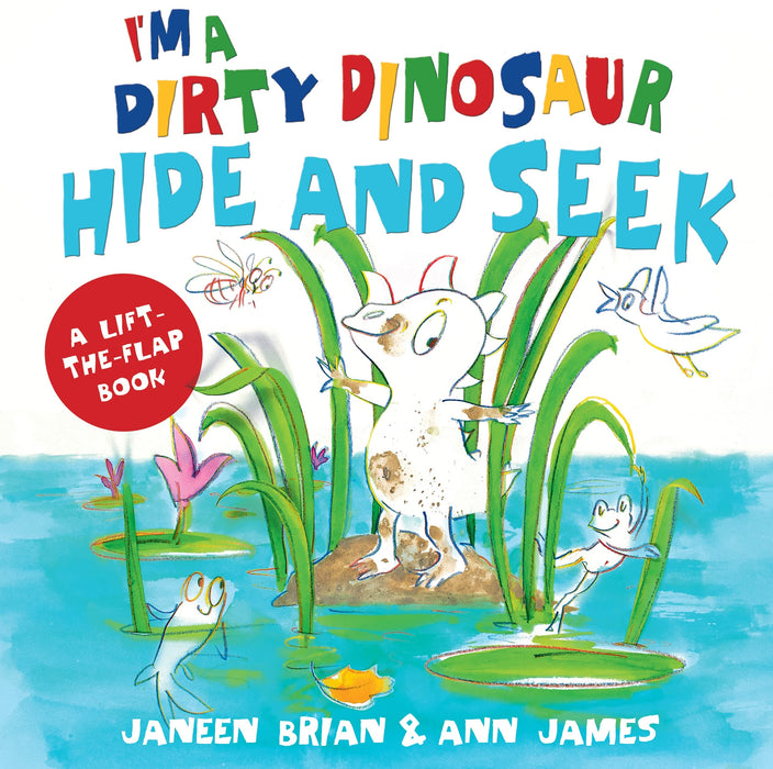 I’m a Dirty Dinosaur Hide and Seek : A Lift-the-flap book