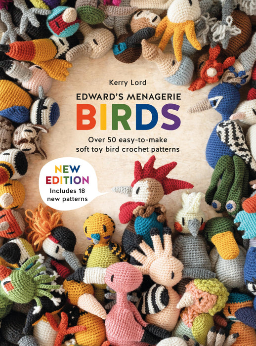 Edward'S Menagerie: Birds - New Edition : Over 50 Easy-to-Make Soft Toy Crochet Bird Patterns