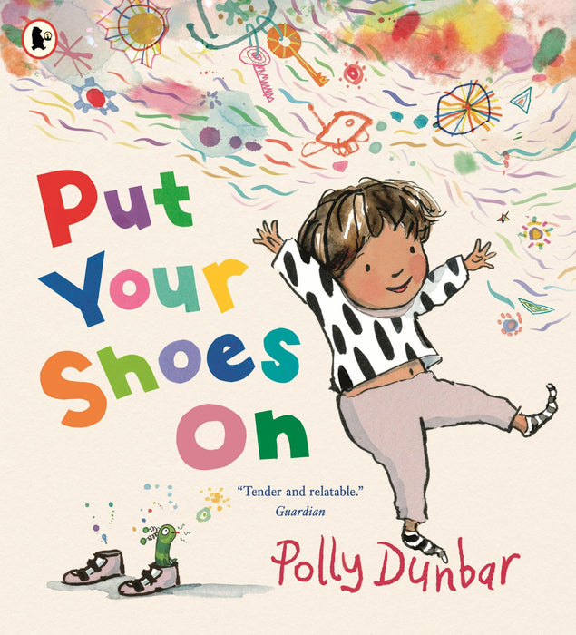 Put Your Shoes On : A funny picture book about getting kids to leave the house from the bestselling creator of PENGUIN