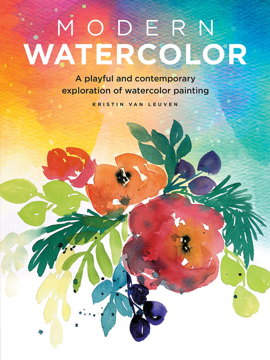 Modern Watercolor : A playful and contemporary exploration of watercolor painting