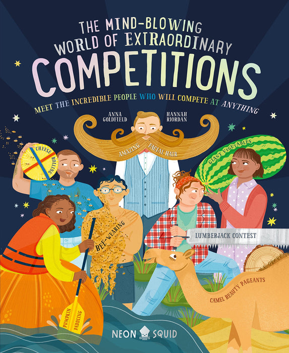 The Mind-Blowing World of Extraordinary Competitions : Meet the Incredible People Who Will Compete at ANYTHING