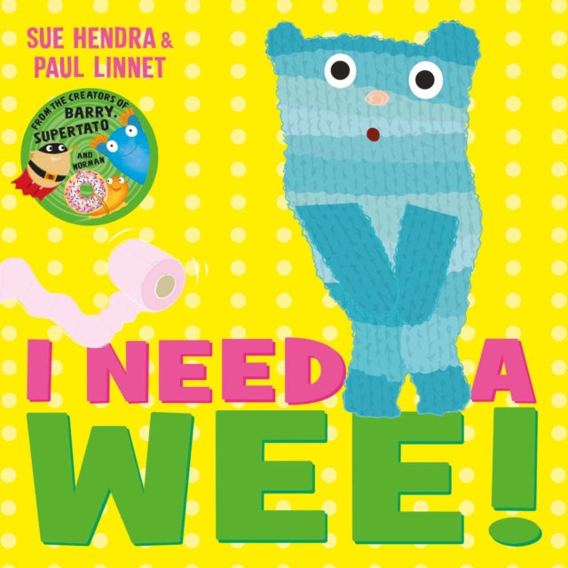 I Need a Wee! : A laugh-out-loud picture book from the creators of Supertato!