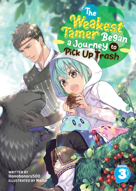 The Weakest Tamer Began a Journey to Pick Up Trash (Light Novel) Vol. 3 : 3