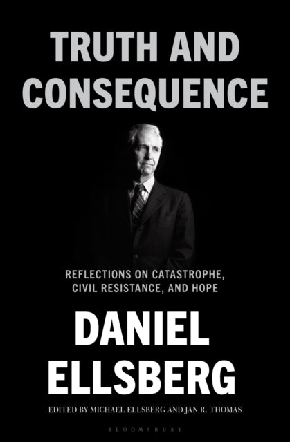 Truth and Consequence : Reflections on Catastrophe, Civil Resistance, and Hope