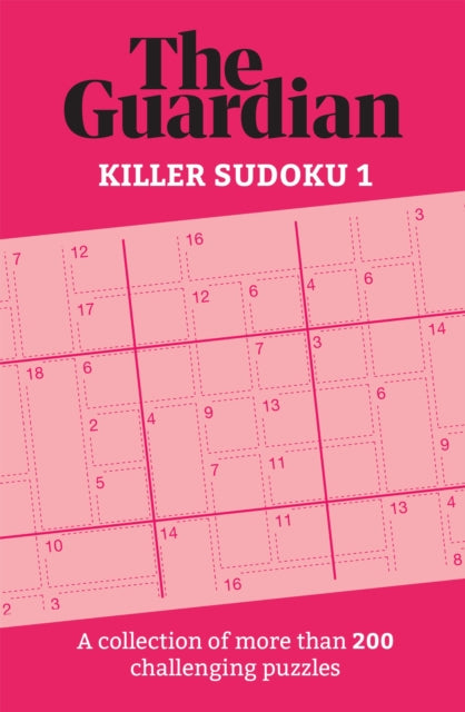 The Guardian Killer Sudoku 1 : A collection of more than 200 challenging puzzles