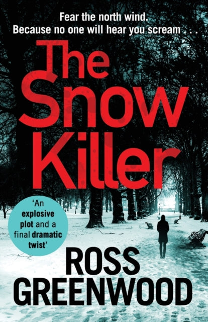 The Snow Killer : Unwrap the start of an explosive crime series from Ross Greenwood