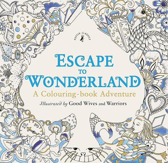 Escape to Wonderland: A Colouring Book Adventure